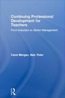 Continuing Professional Development for Teachers From Induction to Senior Management