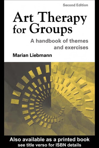 Art Therapy for Groups: A Handbook of Themes, Games and Exercises