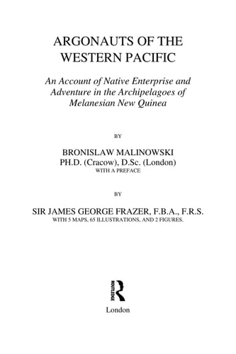 Argonauts of the Western Pacific: An Account of Native Enterprise and Adventure in the Archipelagoes of Melanesian New Guinea