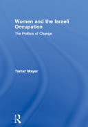 Women and the Israeli Occupation: The Politics of Change