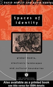 Spaces of Identity: Global Media, Electronic Landscapes and Cultural Boundaries