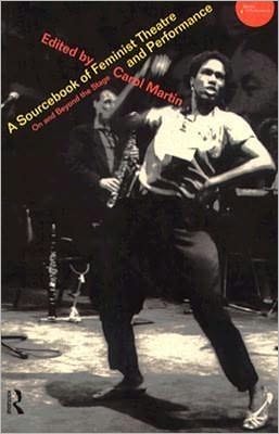 Sourcebook on Feminist Theatre and Performance: On and Beyond the Stage