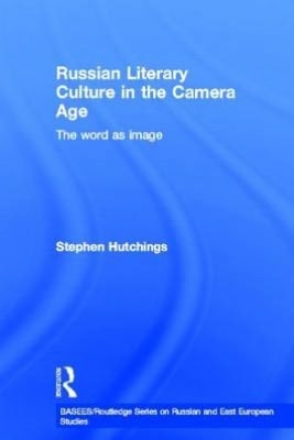 Russian Literary Culture in the Camera Age