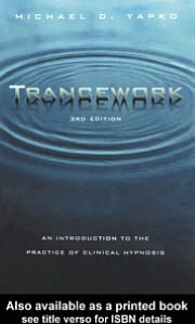 Trancework: An Introduction to the Practice of Clinical Hypnosis