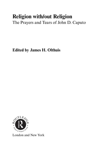 Religion with/out Religion: The Prayers and Tears of John D. Caputo