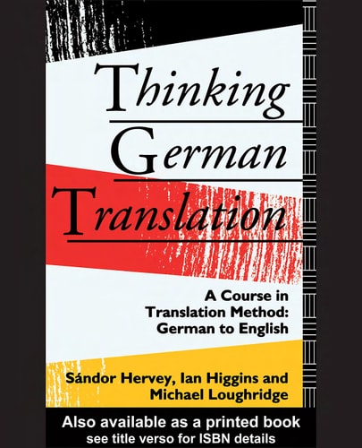 Thinking German Translation: A Course in Translation Method