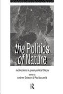 Politics of Nature: Explorations in Green Political Theory