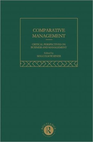 Comparative Management: Critical Perspectives on Business and Management
