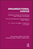 Organizational Choice: Capabilities of Groups at the Coal Face under Changing Technologies
