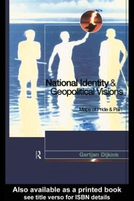 National Identity and Geopolitical Visions: Maps of Pride and Pain