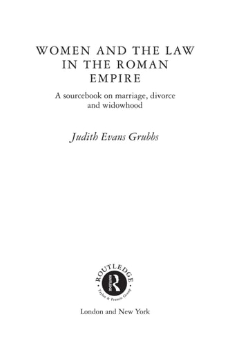 Women and the Law in the Roman Empire: A Sourcebook on Marriage, Divorce and Widowhood