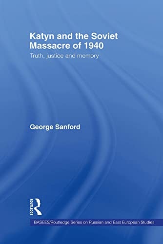Katyn and the Soviet Massacre of 1940