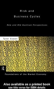 Risk and Business Cycles: New and Old Austrian Perspectives