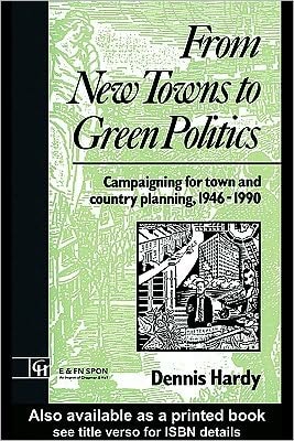 From New Towns to Green Politics: Campaigning for Town and Country Planning 1946-1990
