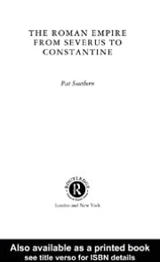 The Roman Empire from Severus to Constantine