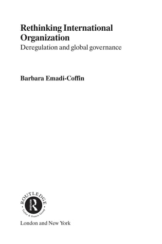 Rethinking International Organization: Deregulation and Global Governance
