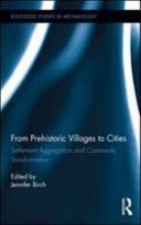 From Prehistoric Villages to Cities: Settlement Aggregation and Community Transformation