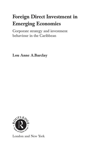 Foreign Direct Investment in Emerging Economies: Corporate Strategy and Investment Behaviour in the Caribbean