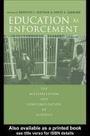 Education as Enforcement: The Militarization and Corporatization of Schools
