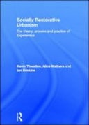 Socially Restorative Urbanism: The Theory, Process and Practice of Experiemics