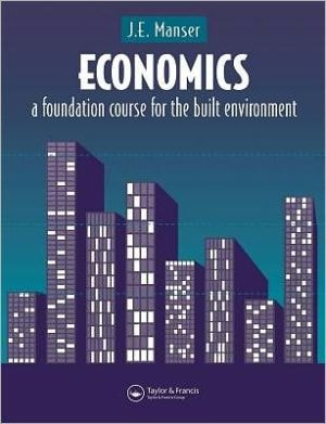 Economics: A Foundation Course for the Built Environment