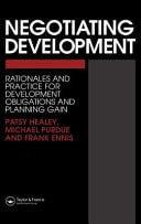 Negotiating Development: Rationales and Practice for Development Obligations and Planning Gain