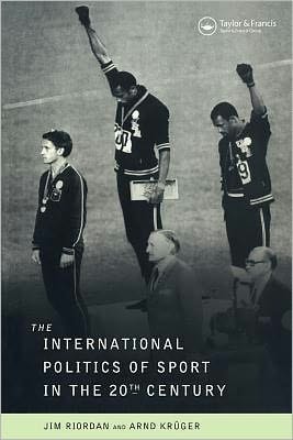 The International Politics of Sport in the Twentieth Century