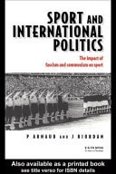 Sport and International Politics: Impact of Fascism and Communism on Sport