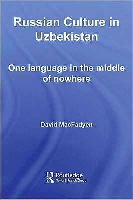 Russian Culture in Uzbekistan: One Language in the Middle of Nowhere