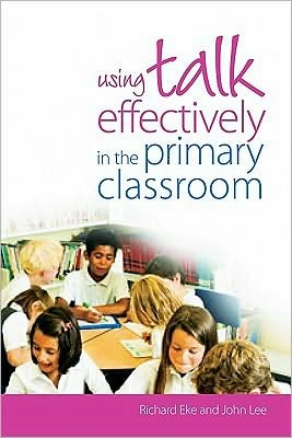 Using Talk Effectively in Primary Classroom