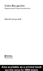 Union Recognition: Organising and Bargaining Outcomes