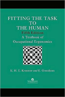 Fitting the Task to the Human: A Textbook of Occupational Ergonomics