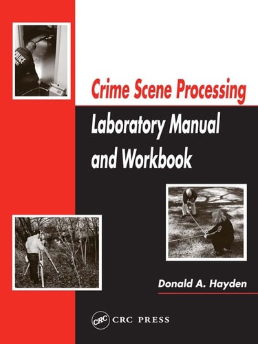 Crime Scene Processing Laboratory Manual and Workbook