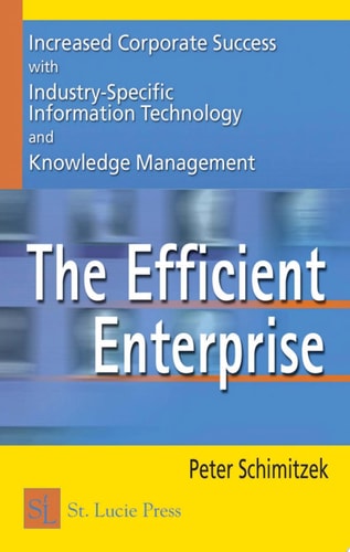 Efficient Enterprise: Increased Corporate Success with Industry-Specific Information Technology and Knowledge Management