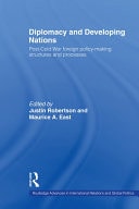 Diplomacy and Developing Nations: Post-Cold War Foreign Policy-making Structures and Processes