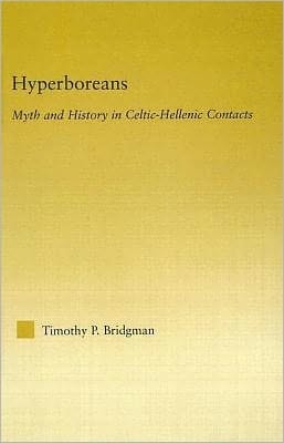 Hyperboreans: Myth and History in Celtic-Hellenic Contacts