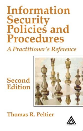 Information Security Policies and Procedures: A Practitioner's Reference