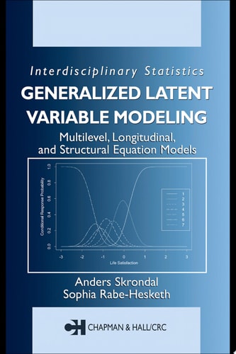 Generalized Latent Variable Modeling: Multilevel, Longitudinal, and Structural Equation Models