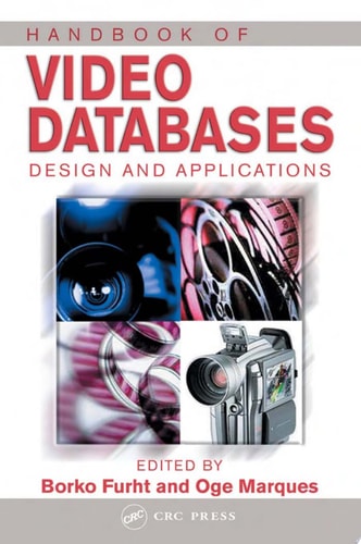 Handbook of Video Databases: Design and Applications