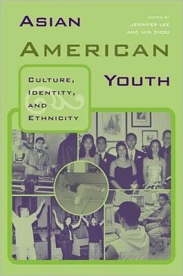 Asian American Youth: Culture, Identity and Ethnicity