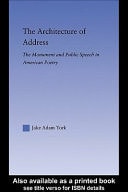 Architecture of Address: The Monument and Public Speech in American Poetry