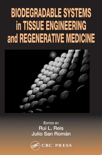Biodegradable Systems in Tissue Engineering and Regenerative Medicine