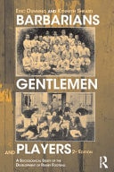 Barbarians, Gentlemen and Players: A Sociological Study of the Development of Rugby Football