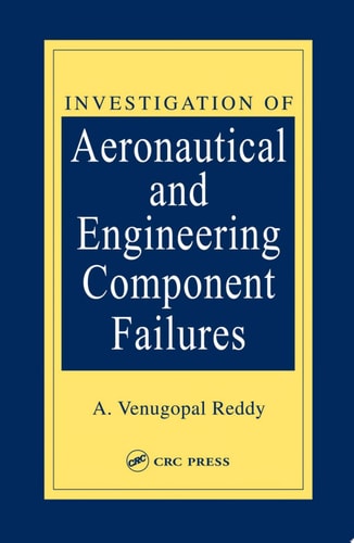 Investigation of Aeronautical and Engineering Component Failures