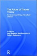 Future of Trauma Theory: Contemporary Literary and Cultural Criticism