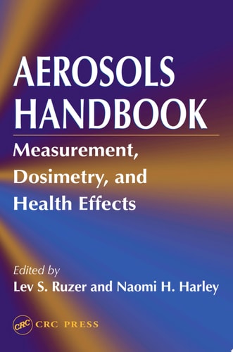 Aerosols Handbook: Measurement, Dosimetry, and Health Effects