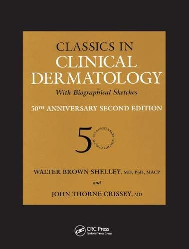 Classics in Clinical Dermatology with Biographical Sketches