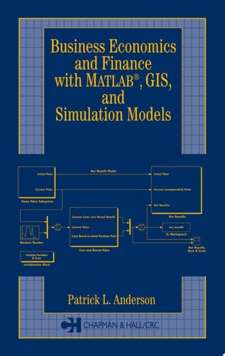 Business Economics and Finance with Matlab, GIS, and Simulation Models
