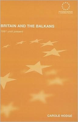 Britain and the Balkans: 1991 Until the Present