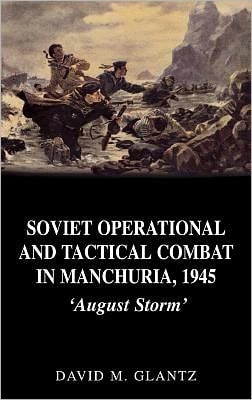 Soviet Operational and Tactical Combat in Manchuria 1945